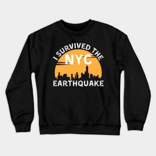 I Survived The NYC Earthquake New York City Earthquake Crewneck Sweatshirt